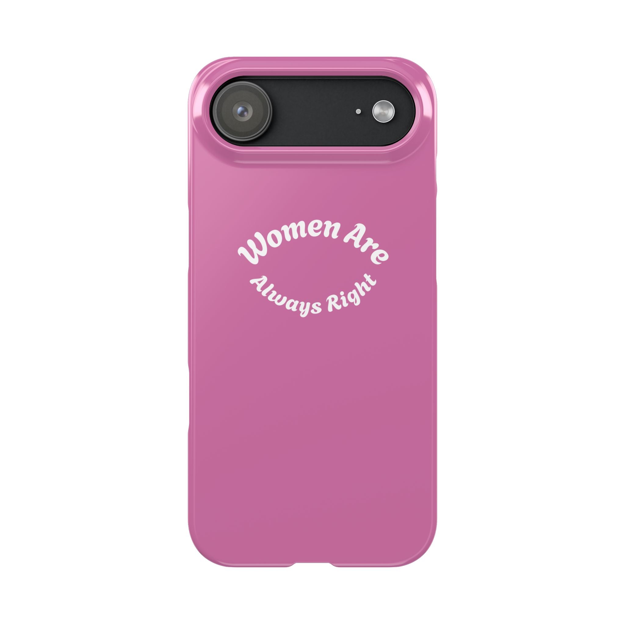 Women Are Always Right Phone Case - Pink