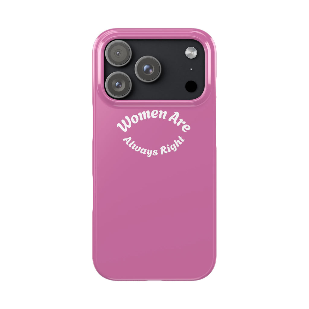 Women Are Always Right Phone Case - Pink