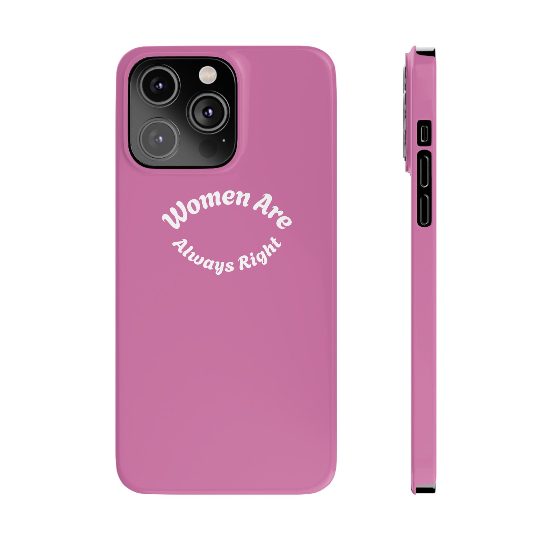 Women Are Always Right Phone Case - Pink