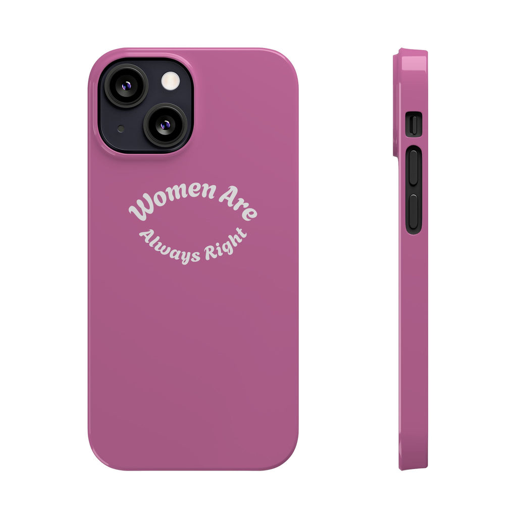 Women Are Always Right Phone Case - Pink