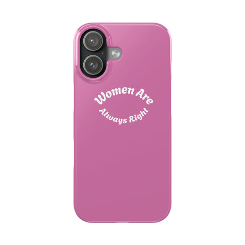 Women Are Always Right Phone Case - Pink