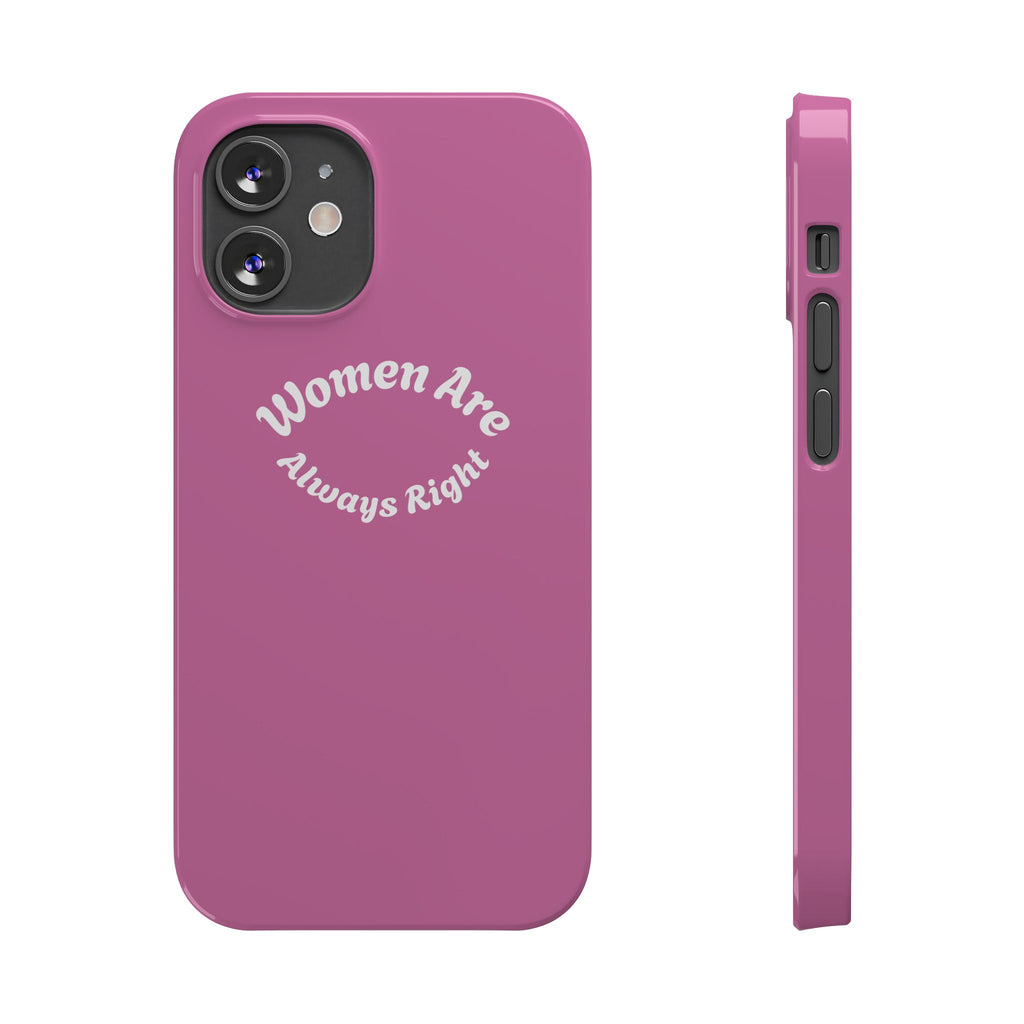 Women Are Always Right Phone Case - Pink